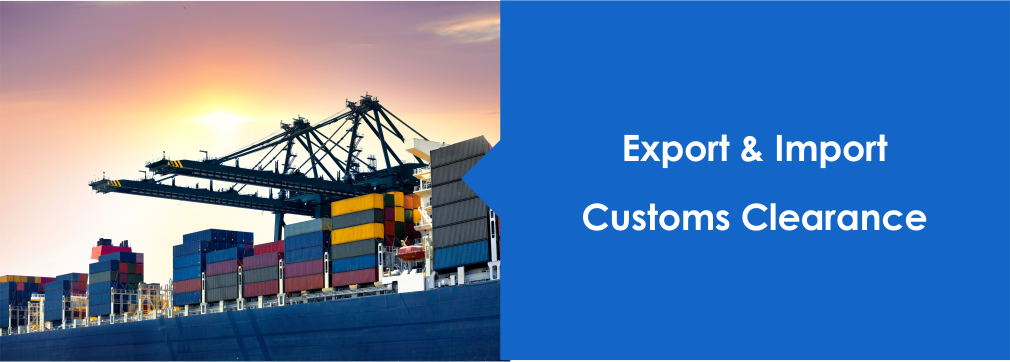 Export & Import
Customs Clearance